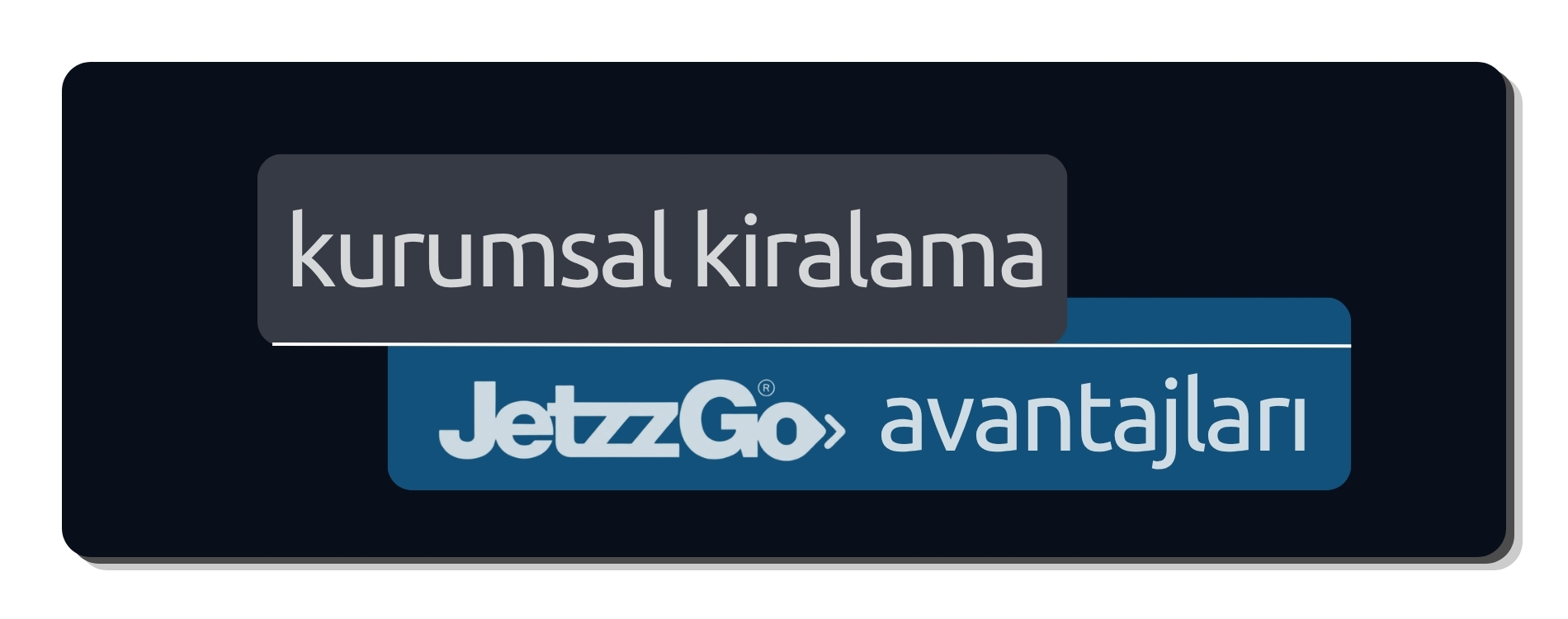Kurumsal Kiralama Avantajları JetzzGo'da